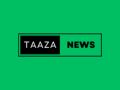 Taaza News